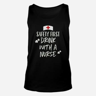 Safety First Drink With A Nurse St Patrick Day Unisex Tank Top - Seseable