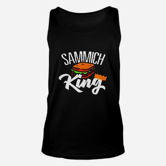 Sammich King Sandwich Food Diet Chef Artist Bread T Shirt Unisex Tank Top - Seseable