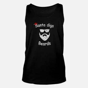 Santa Digs Beards Funny Christmas Gift Bearded Uncle Unisex Tank Top - Seseable