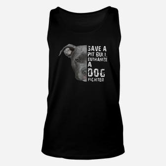 Save A Pitbull Euthanize A Dog Fighter Unisex Tank Top - Seseable
