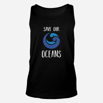 Save Our Oceans T-shirt Sea Earth Day Ocean Lover Gift Idea Unisex Tank Top - Seseable