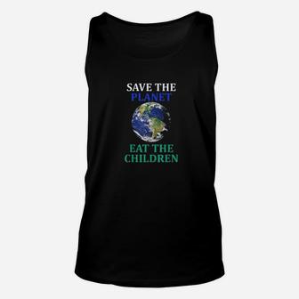 Save The Planet Eat The Babies Climate Change Unisex Tank Top - Seseable