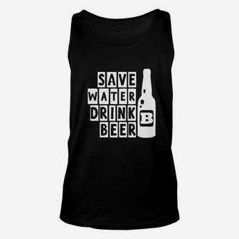Save Water Drink Beer Funny Drinking College Party Humor Unisex Tank Top - Seseable