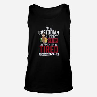 School Custodian I Dont Stop When I Am Tired Unisex Tank Top - Seseable