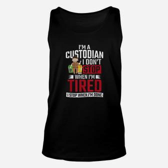 School Custodian I Dont Stop When Im Tired Unisex Tank Top - Seseable