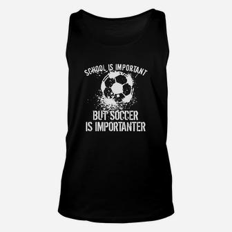 School Is Important But Soccer Is Importanter Unisex Tank Top - Seseable