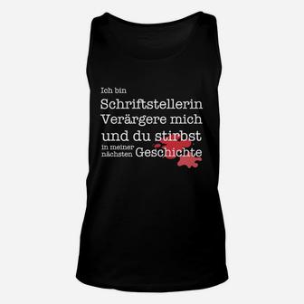 Schriftstellerin Warnhinweis Unisex TankTop – Verärgere Mich, Endest in Geschichte - Seseable