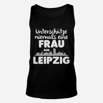 Schwarzes Damen-Unisex TankTop Unterschätze niemals eine Frau aus Leipzig - Seseable