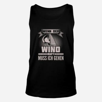 Schwarzes Segler-Unisex TankTop Wenn der Wind ruft, muss ich gehen, Segeln Motiv - Seseable