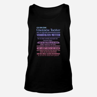 Schwarzes Unisex TankTop Glückliche Tochter verrückter Mutter, Lustiges Design - Seseable