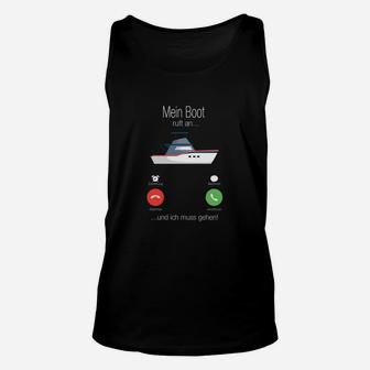 Schwarzes Unisex TankTop mit Boot-Motiv - Mein Boot ruft an, muss gehen! Unisex TankTop - Seseable