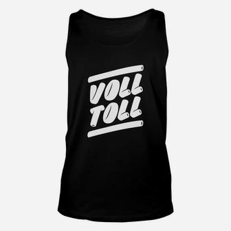 Schwarzes Unisex TankTop Voll Toll Aufdruck, Lustiges Motivshirt - Seseable