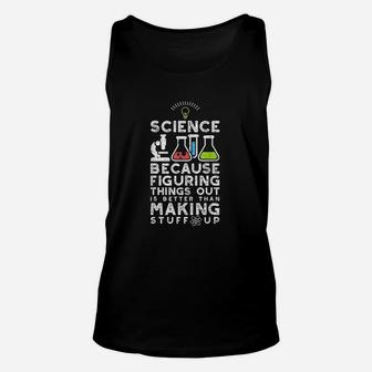 Science Because Figuring Things Out Is Easier Unisex Tank Top - Seseable