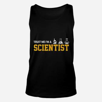 Scientist Gifts Trust Me I Am A Scientist Unisex Tank Top - Seseable