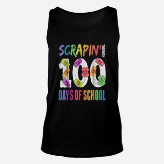 Scraping Through 100 Days Of School Teacher Unisex Tank Top - Seseable