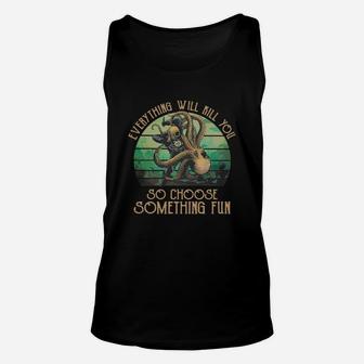 Scuba Diving Octopus Everything Will Kill You So Choose Something Fun Vintage Retro Unisex Tank Top - Seseable