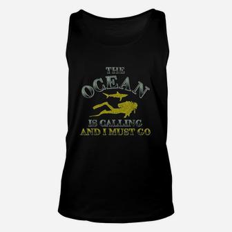 Scuba Diving The Ocean Is Calling And I Must Go Diver Unisex Tank Top - Seseable