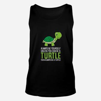 Sea Turtle Pet Always Be Yourself Unless You Can Be A Turtle Unisex Tank Top - Seseable