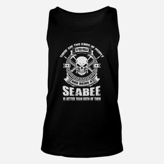 There Are Two Kinds Of People And Being Seabee Is Better Than Both Of Them Unisex Tank Top - Seseable