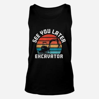 See You Later Excavator Boy Operator Driver Vintage Unisex Tank Top - Seseable