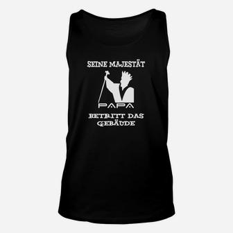 Seine Majestät Papa Unisex TankTop, Humorvolles Spruch-Unisex TankTop für Väter - Seseable