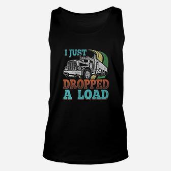 Semi Truck Driver I Just Dropped A Load Trucker Unisex Tank Top - Seseable