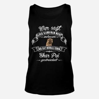 Shar-Pei Liebhaber Unisex TankTop, Spruch über Glück und Hunde - Seseable