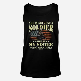 She Is Not Just A Soldier She Is My Sister Proud Army Sister Unisex Tank Top - Seseable