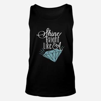 Shine Bright Like A Diamond Tees Shirt - Brilliant T-shirt Unisex Tank Top | Seseable CA