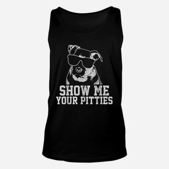 Show Me Your Pitties Funny Pitbull Dog Lover Funny Gift Unisex Tank Top - Seseable