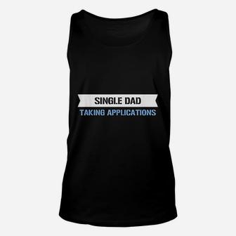 Single Dad Taking Applications Unisex Tank Top - Seseable