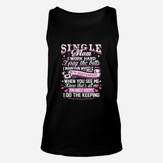 Single Mom I Work Hard I Pay The Bill Mothers Day Unisex Tank Top - Seseable