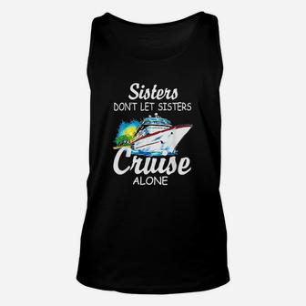 Sisters Dont Let Sisters Cruise Alone Unisex Tank Top - Seseable