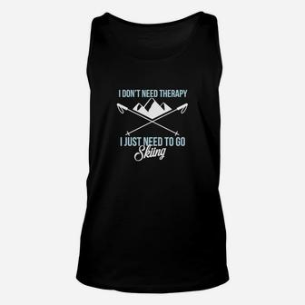 Skifahren, Ich Brauche Keine Therapie, Ich J  Unisex TankTop - Seseable