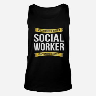 Skilled Enough Social Worker Funny Appreciation Gifts Unisex Tank Top - Seseable