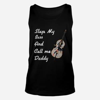 Slap My Bass And Call Me Daddy, dad birthday gifts Unisex Tank Top - Seseable