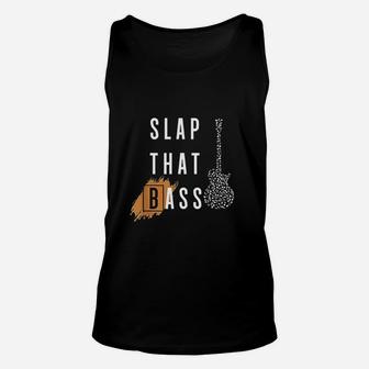 Slap That Bass Music Joke Guitar Bass Player Bassist Gift Unisex Tank Top - Seseable