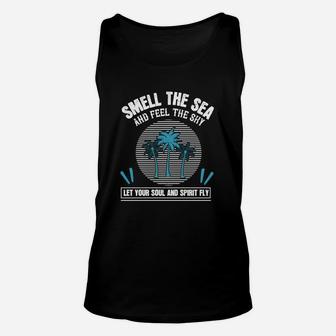 Smell The Sea And Feel The Sky Let Your Soul And Spirit Fly Unisex Tank Top - Seseable