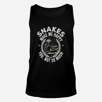 Snakes Make Me Happy You Not So Much Tshirt - Gift Ideas Unisex Tank Top - Seseable
