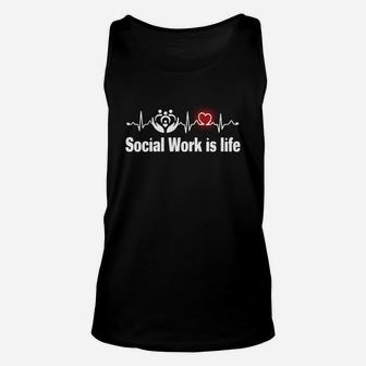 Social Work Is Life Unisex Tank Top - Seseable