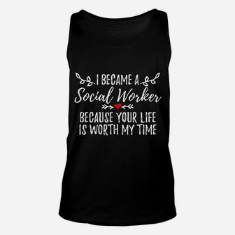 Social Worker I Became A Social Worker Quote Unisex Tank Top - Seseable