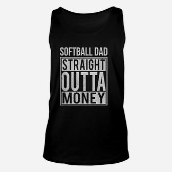 Softball Dad Straight Outta Money Funny Pitch Gift Unisex Tank Top - Seseable