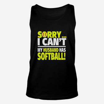 Softball Wife Shirt - Sorry I Can't My Husband Has Softball Unisex Tank Top - Seseable