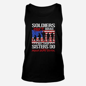 Soldiers Dont Brag Their Sisters Do Proud Army Sister Gift Unisex Tank Top - Seseable