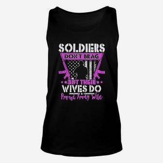 Soldiers Dont Brag Their Wives Do Proud Army Wife Gifts Unisex Tank Top - Seseable