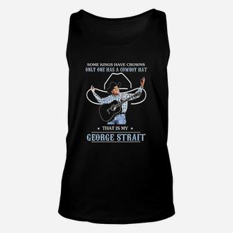 Some Kings Have Crown Only One Has A Cowboy Hat Unisex Tank Top - Seseable