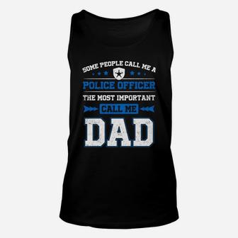 Some People Call Me A Police Officer Dad Shirts Unisex Tank Top - Seseable