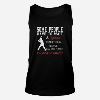 Some People Have To Wait A Lifetime To Meet Their Favorite Baseball Player Unisex Tank Top - Seseable