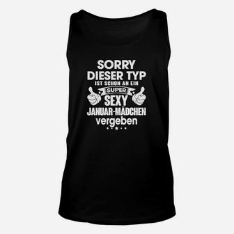 Sorry, Dieser Typ ist an ein sexy Januar-Mädchen vergeben Unisex TankTop für Herren - Seseable