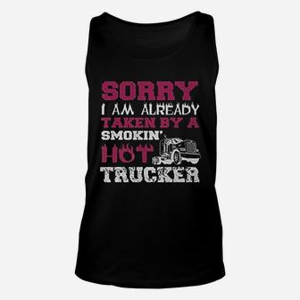 Sorry I Am Already Taken By A Smokin Hot Trucker Unisex Tank Top - Seseable
